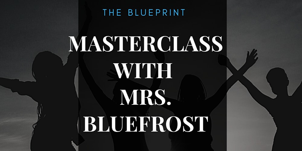 Masterclass with Mrs. BlueFrost